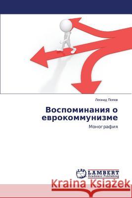 Vospominaniya O Evrokommunizme Popov Leonid 9783659547287 LAP Lambert Academic Publishing