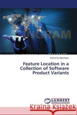 Feature Location in a Collection of Software Product Variants Al-Msie'deen Ra'fat 9783659547447