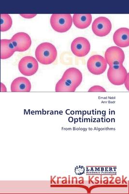 Membrane Computing in Optimization Nabil, Emad 9783659547997