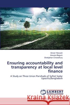 Ensuring accountability and transparency at local level finance Hossain, Anwar 9783659548055