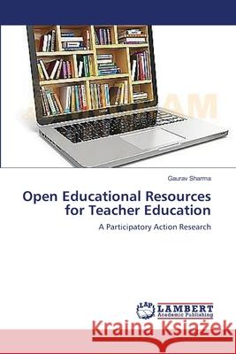 Open Educational Resources for Teacher Education Sharma, Gaurav 9783659548482 LAP Lambert Academic Publishing