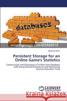 Persistent Storage for an Online Game's Statistics Azimi, Seyed Ali 9783659548710