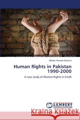 Human Rights in Pakistan 1990-2000 Soomro, Zaheer Hussain 9783659549014