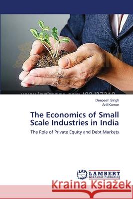 The Economics of Small Scale Industries in India Singh, Deepesh 9783659549243 LAP Lambert Academic Publishing