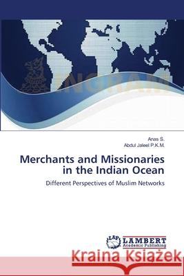 Merchants and Missionaries in the Indian Ocean S, Anas 9783659549298 LAP Lambert Academic Publishing