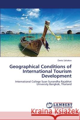 Geographical Conditions of International Tourism Development Ushakov, Denis 9783659549601