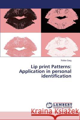 Lip Print Patterns: Application in Personal Identification Garg Rohin 9783659549748 LAP Lambert Academic Publishing