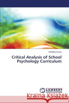 Critical Analysis of School Psychology Curriculum Kumar Vishakha 9783659549755