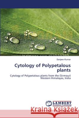 Cytology of Polypetalous plants Kumar, Sanjeev 9783659549762