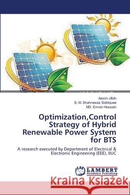 Optimization, Control Strategy of Hybrid Renewable Power System for BTS Ullah, Aasim 9783659550669