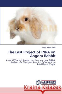 The Last Project of INRA on Angora Rabbit Rafat, Seyed Abbas 9783659551024