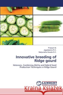 Innovative breeding of Ridge gourd M, Prakash 9783659551109 LAP Lambert Academic Publishing