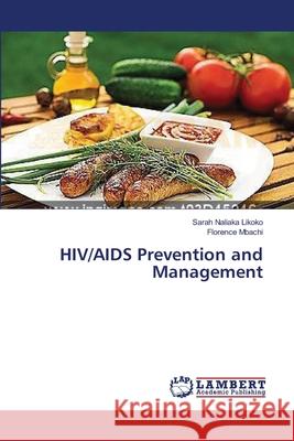 HIV/AIDS Prevention and Management Naliaka Likoko Sarah                     Mbachi Florence 9783659551819