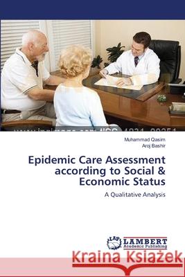 Epidemic Care Assessment according to Social & Economic Status Qasim, Muhammad 9783659552274