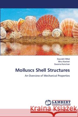 Molluscs Shell Structures Mittal, Saurabh 9783659552335