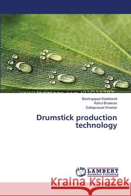 Drumstick production technology Kalalbandi, Baslingappa 9783659552410