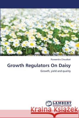 Growth Regulators On Daisy Choudhari, Raveendra 9783659552717