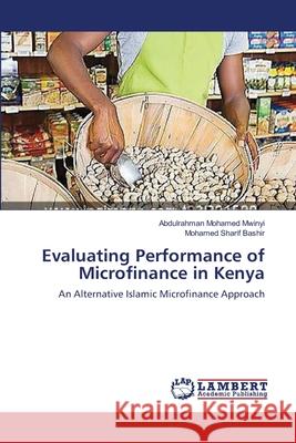 Evaluating Performance of Microfinance in Kenya Mwinyi, Abdulrahman Mohamed 9783659553219 LAP Lambert Academic Publishing