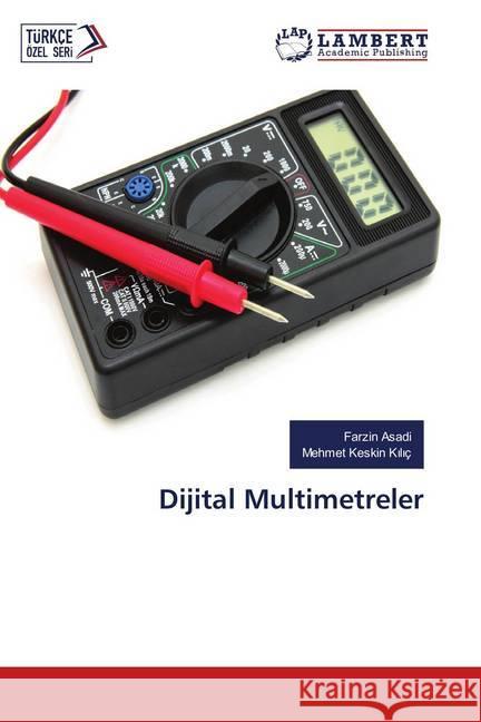 Dijital Multimetreler Asadi, Farzin; Kiliç, Mehmet Keskin 9783659553585