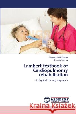 Lambert textbook of Cardiopulmonry rehabilitation Abd El-Kader, Shehab 9783659553592 LAP Lambert Academic Publishing