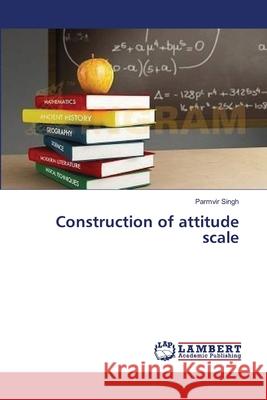 Construction of attitude scale Singh, Parmvir 9783659554186 LAP Lambert Academic Publishing