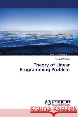 Theory of Linear Programming Problem Mahajan Renuka 9783659554919 LAP Lambert Academic Publishing