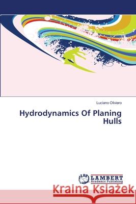 Hydrodynamics Of Planing Hulls Oliviero Luciano 9783659555923 LAP Lambert Academic Publishing