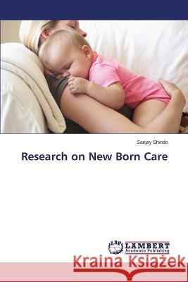 Research on New Born Care Shinde Sanjay 9783659556135