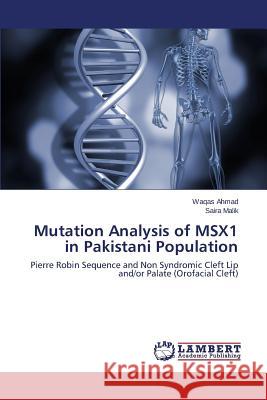 Mutation Analysis of MSX1 in Pakistani Population Ahmad, Waqas 9783659556258