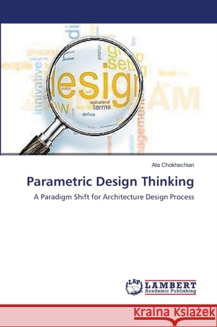 Parametric Design Thinking Chokhachian Ata 9783659556616