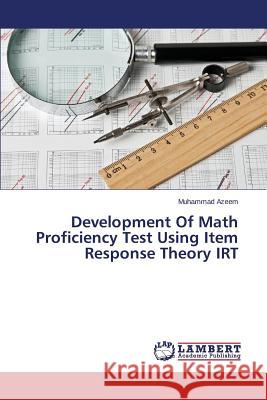 Development Of Math Proficiency Test Using Item Response Theory IRT Azeem Muhammad 9783659556753 LAP Lambert Academic Publishing