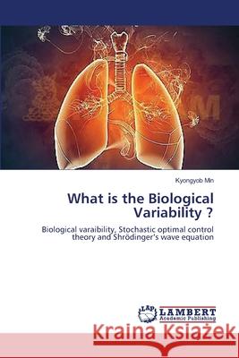 What is the Biological Variability ? Min, Kyongyob 9783659556944 LAP Lambert Academic Publishing