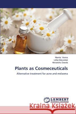 Plants as Cosmeceuticals Verma Mamta 9783659557057 LAP Lambert Academic Publishing
