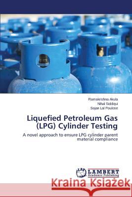 Liquefied Petroleum Gas (Lpg) Cylinder Testing Akula Ramakrishna 9783659557088 LAP Lambert Academic Publishing