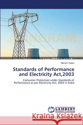 Standards of Performance and Electricity Act,2003 Yadav, Manish 9783659557279