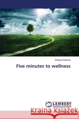 Five minutes to wellness Rehman Rehana 9783659557378