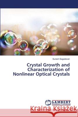 Crystal Growth and Characterization of Nonlinear Optical Crystals Sagadevan Suresh 9783659557484 LAP Lambert Academic Publishing