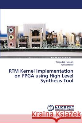 RTM Kernel Implementation on FPGA using High Level Synthesis Tool Hussain Tassadaq                         Haider Amna 9783659557651 LAP Lambert Academic Publishing