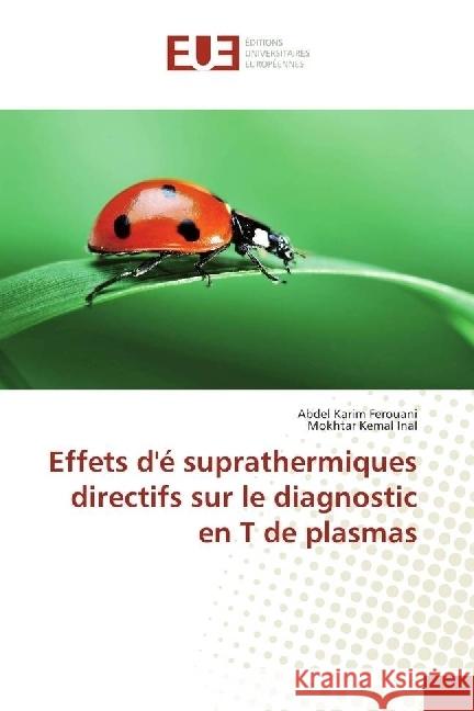 Effets d'é suprathermiques directifs sur le diagnostic en T de plasmas Ferouani, Abdel Karim; Inal, Mokhtar Kemal 9783659558207