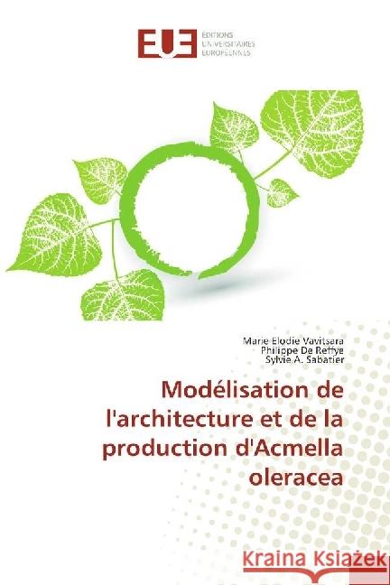 Modélisation de l'architecture et de la production d'Acmella oleracea Vavitsara, Marie E.; De Reffye, Philippe; Sabatier, Sylvie A. 9783659558658