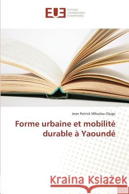 Forme urbaine et mobilité durable à Yaoundé Mfoulou Olugu, Jean Patrick 9783659559044