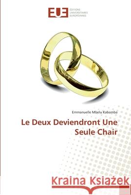 Le Deux Deviendront Une Seule Chair Mbelu Kabamba, Emmanuelle 9783659559105