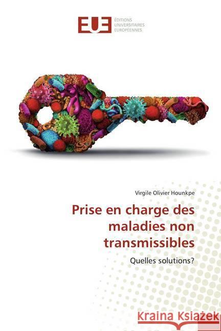 Prise en charge des maladies non transmissibles : Quelles solutions? Hounkpe, Virgile Olivier 9783659559334