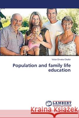 Population and family life education Emeka Okafor Victor 9783659560064