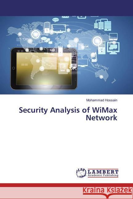 Security Analysis of WiMax Network Hossain, Mohammad 9783659560422