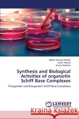 Synthesis and Biological Activities of Organotin Schiff Base Complexes Bukhari Iftikhar Hussain 9783659560644 LAP Lambert Academic Publishing