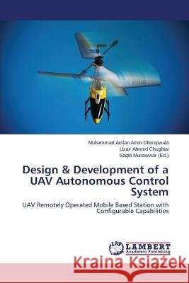 Design & Development of a Uav Autonomous Control System Dhorajiwala Muhammad Arslan Amin 9783659560712