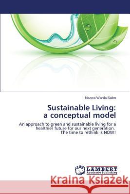 Sustainable Living: A Conceptual Model Salim Nazwa Warda 9783659561207 LAP Lambert Academic Publishing