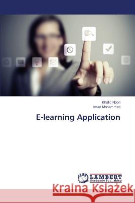 E-Learning Application Noori Khalid 9783659562860 LAP Lambert Academic Publishing