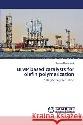 BIMP based catalysts for olefin polymerization Damavandi, Saman 9783659563270